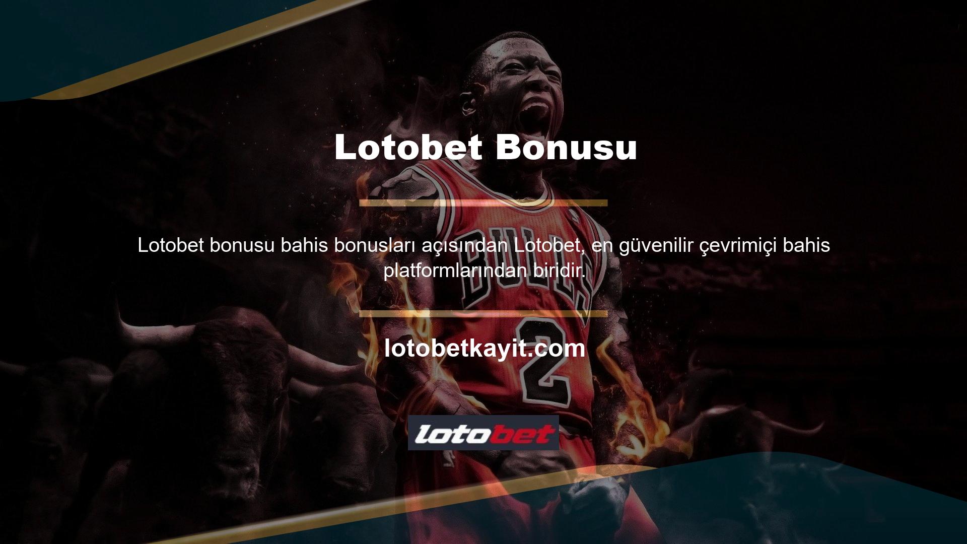Aynı şekilde Lotobet bonusu da yeni oyunculara verdiği ilk ödüller arasında yer alıyor